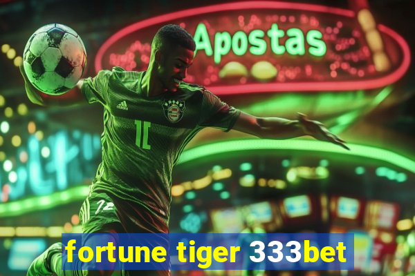 fortune tiger 333bet